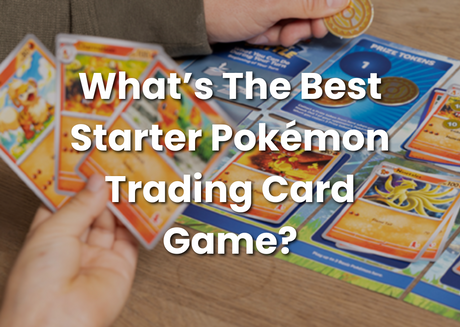 What’s The Best Starter Pokémon Trading Card Game?
